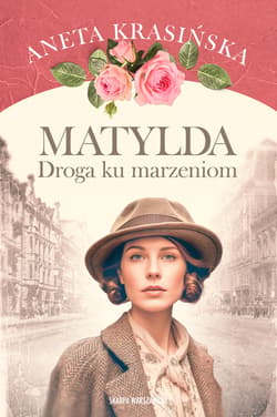 Matylda. Droga ku marzeniom - ebook - Aneta Krasińska