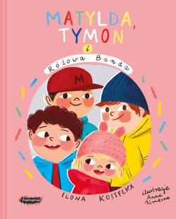 Matylda, Tymon i Różowa Banda - Ilona Kostecka