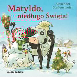 Matyldo, niedługo święta! - Alexander Steffensmeier