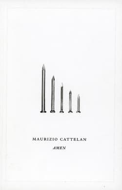 Maurizio Cattelan. Amen - Maurizio Cattelan, Praca zbiorowa