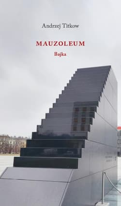Mauzoleum Bajka - Andrzej Titkow