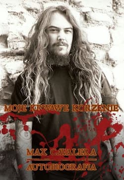 Max Cavalera. Moje krwawe korzenie Autobiografia