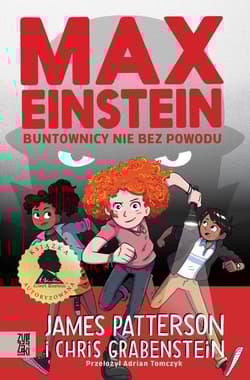 Max Einstein Buntownicy nie bez powodu - James Patterson, Chris Grabenstein