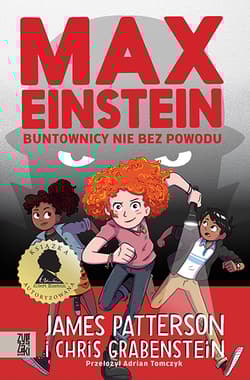 Max Einstein Buntownicy nie bez powodu - James Patterson, Chris Grabenstein