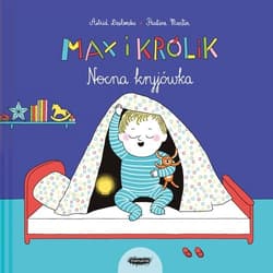 Max i Królik Nocna kryjówka - Astrid Desbordes, Pauline Martin
