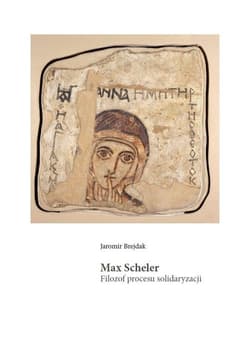 Max Scheler Filozof procesu solidaryzacji