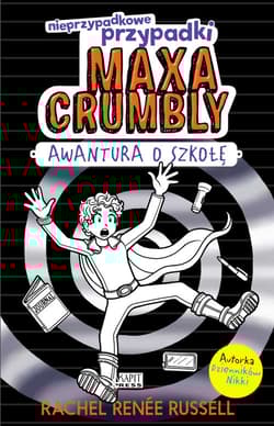Maxa Crumbly 2 Awantura o szkołę