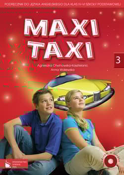 Maxi Taxi 3 Podręcznik do języka angielskiego z płytą CD Szkoła podstawowa - Otwinowska-Kasztelanic Agnieszka