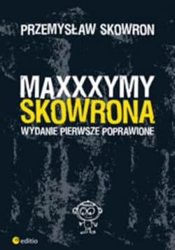 Maxxxymy Skowrona. Wydanie Pierwsze Poprawione - ebook - Przemysław Skowron