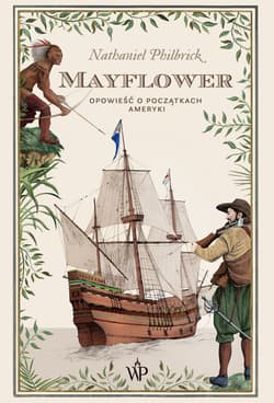 Mayflower Opowieść o początkach Ameryki - Nathaniel Philbrick