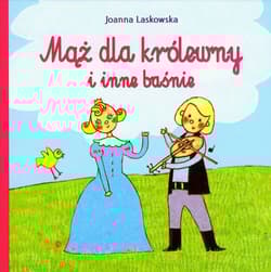 Mąż dla królewny i inne baśnie