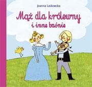 Mąż dla królewny i inne baśnie - Joanna Laskowska