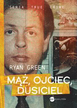 Mąż, ojciec, dusiciel - Ryan Green