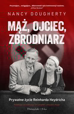 Mąż, ojciec, zbrodniarz.. Prywatne życie Reinharda Heydricha - Nancy Dougherty, Christopher Lehmann-Haupt