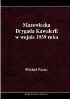 Mazowiecka Brygada Kawalerii w wojnie 1939 - Michał Pacut