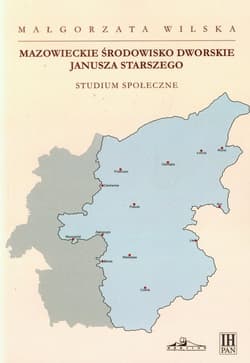 Mazowieckie środowisko dworskie Janusza Starszego Studium społeczne