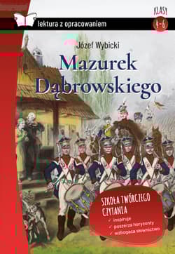 Mazurek Dąbrowskiego lektura z opracowaniem - Józef Wybicki