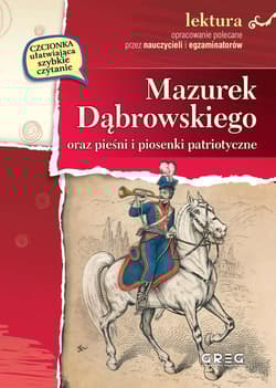 Mazurek Dąbrowskiego oraz pieśni i piosenki patriotyczne - Opracowanie Zbiorowe