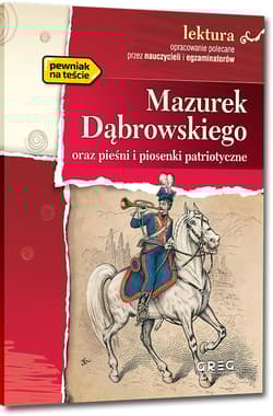 Mazurek Dąbrowskiego oraz pieśni i piosenki patriotyczne - Opracowanie Zbiorowe