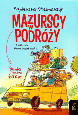 Mazurscy w podróży Tom 1 Bunia kontra fakir - Agnieszka Stelmaszyk