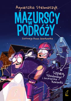 Mazurscy w podróży. Tom 5. Szpieg, szmaragd i brukselskie koronki - Agnieszka Stelmaszyk
