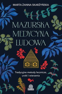 Mazurska medycyna ludowa - Skarżyńska Marta Żanna