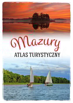Mazury. Atlas turystyczny - Malinowska Magdalena