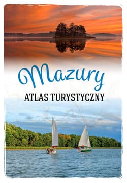 Mazury. Atlas turystyczny - Malinowska Magdalena