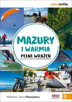 Mazury i Warmia pełne wrażeń. ActiveBook. Wydanie 1 - ebook - Flaczyńska Malwina, Flaczyński Artur