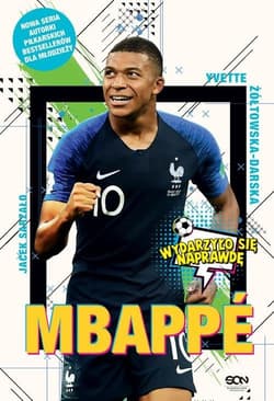 Mbappé Nowy książę futbolu - Yvette Żółtowska-Darska, Jacek Sarzało