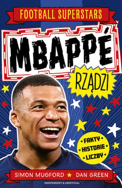 Mbappé rządzi. Football superstars - Mugford Simon