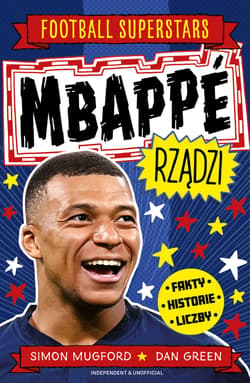 Mbappé rządzi. Football superstars - Mugford Simon