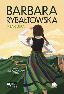Mea culpa. Saga bez pożegnania. Tom 4. (duże litery) - Barbara Rybałtowska