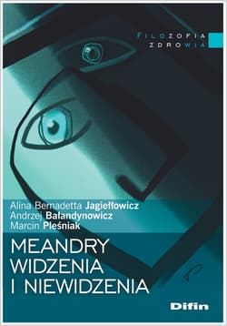Meandry widzenia i niewidzenia - Jagiełłowicz Alina Bernadetta, Pleśniak Marcin
