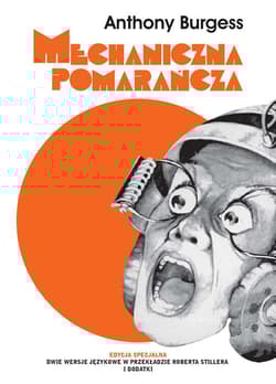 Mechaniczna pomarańcza Nakręcana pomarańcza Edycja specjalna - Anthony Burgess