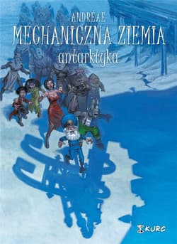 Mechaniczna ziemia Tom 2 Antarktyka - Andreae Jean-Baptiste