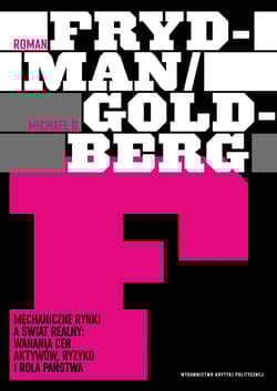 Mechaniczne rynki a świat realny Wahania cen aktywów, ryzyko i rola państwa