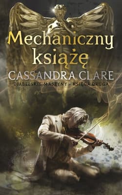 Mechaniczny książę Diabelskie maszyny Tom 2 - Cassandra  Clare