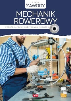 Mechanik rowerowy Proste naprawy i użytkowanie roweru - Korzonek Marcin Jakub