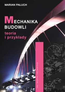Mechanika budowli teoria i przykłady - Paluch Marian