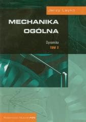 Mechanika ogólna T.2 Dynamika - Leyko Jerzy