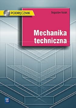 Mechanika techniczna Podręcznik z płytą CD Szkoła ponadgimnazjalna - Bogusław Kozak