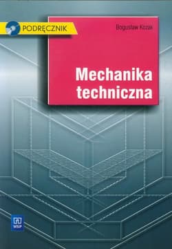 Mechanika techniczna Podręcznik z płytą CD Szkoła ponadgimnazjalna - Bogusław Kozak