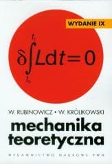 Mechanika teoretyczna - Wojciech Rubinowicz, Wojciech Królikowski