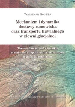Mechanizm i dynamika dostawy rumowiska... - Kociuba Waldemar