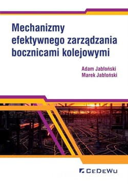 Mechanizmy efektywnego zarządzania bocznicami kolejowymi - Adam Jabłoński, Jabłoński Marek