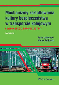 Mechanizmy kształtowania kultury bezpieczeństwa w transporcie kolejowym. Czynnik ludzki i organizacyjny