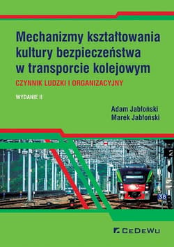 Mechanizmy kształtowania kultury bezpieczeństwa w transporcie kolejowym. Czynnik ludzki i organizacyjny - Adam Jabłoński, Jabłoński Marek