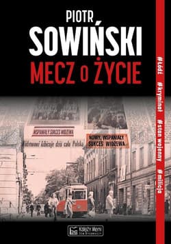 Mecz o życie - Piotr Sowiński