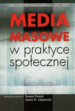 Media masowe w praktyce społecznej